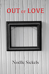 Out of Love by Noelle Sickels